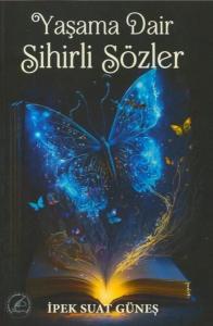 Yaşama Dair Sihirli Sözler