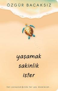 Yaşamak Sakinlik İster