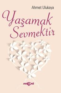 Yaşamak Sevmektir
