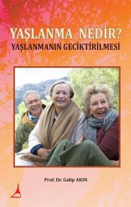 Yaşlanma Nedir? - Yaşlanmanın Geciktirilmesi