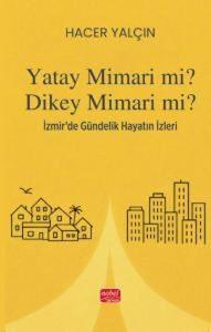 Yatay Mimari mi? Dikey Mimari mi? İzmir'de Gündelik Hayatın İzleri