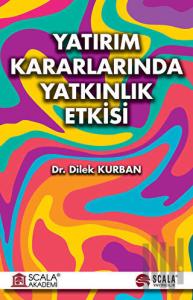 Yatırım Kararlarında Yatkınlık Etkisi