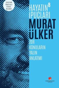 Yazar İmzalı Özel Baskı - Hayatın İpuçları 8 - Zor Konuların Yalın Anlatımı (Ciltli)
