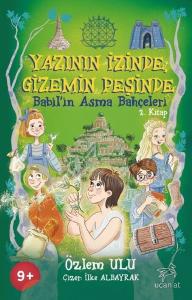 Yazının İzinde Gizemin Peşinde - Babil Asma Bahçeleri 2. Kitap