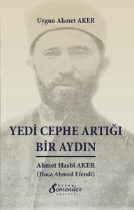 Yedi Cephe Artığı Bir Aydın: Ahmet Hasbi Aker
