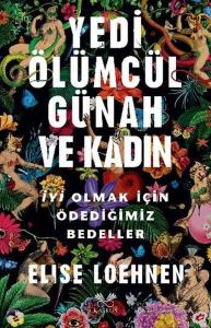 Yedi Ölümcül Günah ve Kadın - İyi Olmak İçin Ödediğimiz Bedeller
