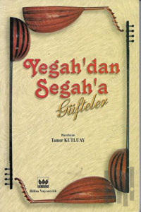 Yegah'dan Segah'a Güfteler
