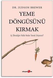 Yeme Döngüsünü Kırmak - Aç Olmadığım Halde Neden Yemek İstiyorum?