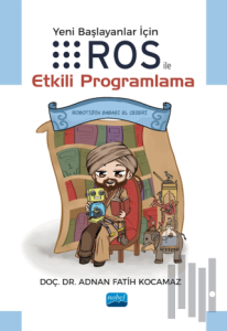 Yeni Başlayanlar için ROS ile Etkili Programlama