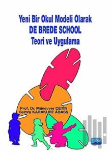Yeni Bir Okul Modeli Olarak De Brede School Teori ve Uygulama