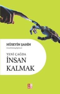 Yeni Çağda İnsan Kalmak