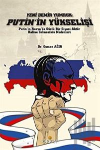 Yeni Demir Yumruk: Putin'in Yükselişi