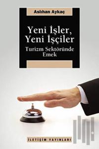 Yeni İşler, Yeni İşçiler