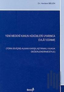 Yeni Medeni Kanun Hükümleri Uyarınca Evlat Edinme