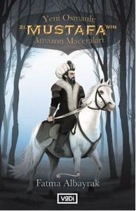 Yeni Osmanlı 21.Mustafa'nın Amazon Maceraları