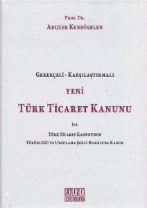 Yeni Türk Ticaret Kanunu ile Türk Ticaret Kanununun Yürürlüğü ve Uygulama Şekli Hakkında Kanun
