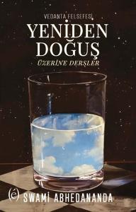 Yeniden Doğuş Üzerine Dersler-Vedanta Felsefesi