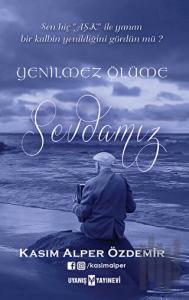 Yenilmez Ölüme Sevdamız