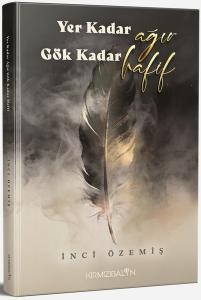 Yer Kadar Ağır Gök Kadar Hafif
