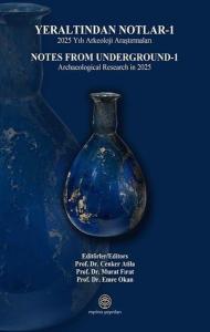 Yeraltından Notlar 1 - 2025 Yılı Arkeoloji Araştırmaları (Ciltli)