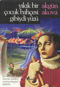 Yıkık Bir Çocuk Bahçesi Gibiydi Yüzü