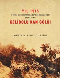 Yıl 1915 Gelibolu Kan Gölü!