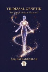 Yıldızsal Genetik - Sen Hangi Yıldızın Tozusun?
