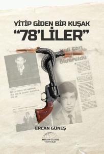 Yitip Giden Bir Kuşak 78'liler