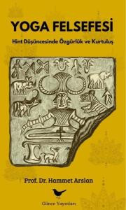 Yoga Felsefesi - Hint Düşüncesinde Özgürlük ve Kurtuluş