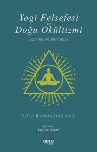 Yogi Felsefesi ve Doğu Okültizmi Üzerine On Dört Ders