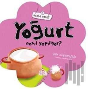 Yoğurt Nasıl Yapılıyor?
