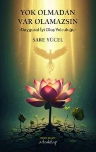 Yok Olmadan Var Olamazsın - Duygusal İyi Oluş Yolculuğu