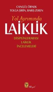 Yol Ayrımında Laiklik - Disiplinlerarası Laiklik İncelemeleri