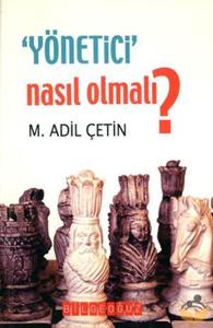 Yönetici Nasıl Olmalı