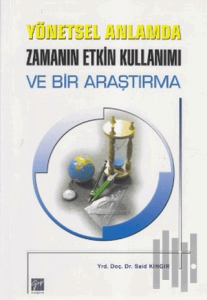 Yönetsel Anlamda Zamanın Etkin Kullanımı ve Bir Araştırma