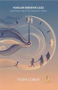 Yorgun Ebeveyn Çağı - Yorgun Ebeveyn Çağı'nın Acil Çıkış Kapsının Anahtarı