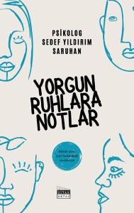 Yorgun Ruhlara Notlar