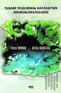 Yukarı Yeşilırmak Havzası'nın Hidroklimatolojisi