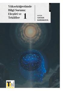 Yükseköğretimde Bilgi Sorunu: Eleştiri ve Teklifler 1