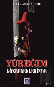 Yüreğim Gözbebeklerinde