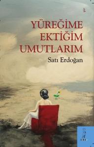 Yüreğime Ektiğim Umutlarım