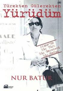 Yürekten Gülerekten Yürüdüm