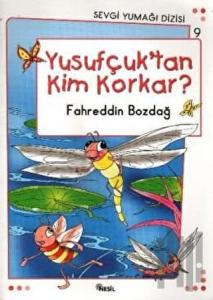 Yusufçuk'tan Kim Korkar - Sevgi Yumağı Dizisi 9