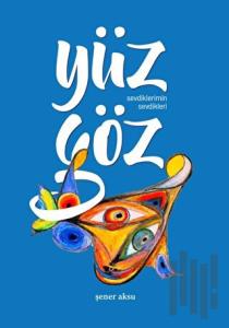 Yüz Göz - Sevdiklerimin Sevdikleri