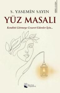 Yüz Masalı - Kendini Görmeye Cesaret Edenler İçin