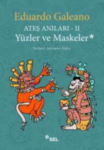 Yüzler ve Maskeler-Ateş Anıları 2