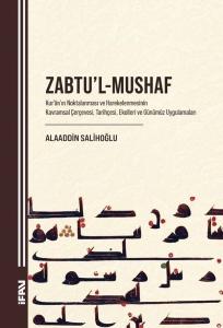 Zabtu'l - Mushaf - Kur'an'ın Noktalanması ve Harekelenmesinin Kavramsal Çerçevesi Tarihçesi Ekolle