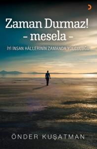 Zaman Durmaz! Mesela