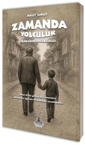 Zamanda Yolculuk - Babamın Çocukluğu