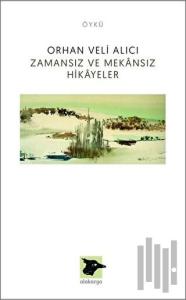 Zamansız ve Mekansız Hikayeler